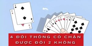 Sở hữu 4 đôi thông anh em sẽ được đánh tự do và không cần phải đợi vòng